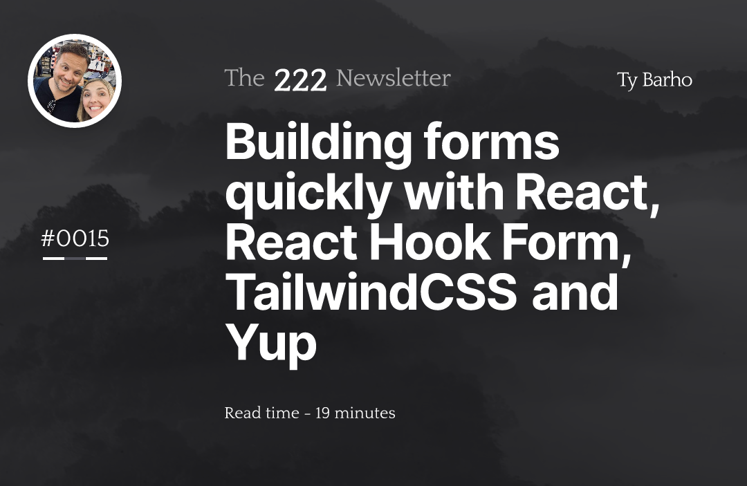 Building forms quickly with React, React Hook Form, TailwindCSS and Yup
