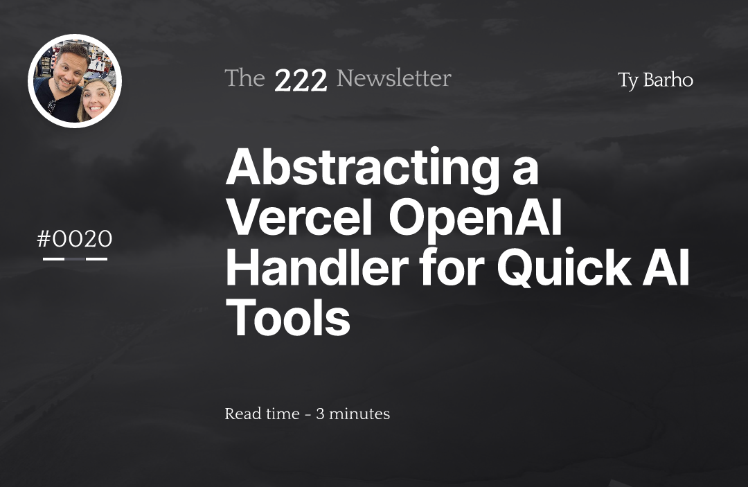 Abstracting a Vercel OpenAI Handler for Quick AI Tools